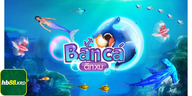 Giới thiệu chung về game bắn cá ăn xu