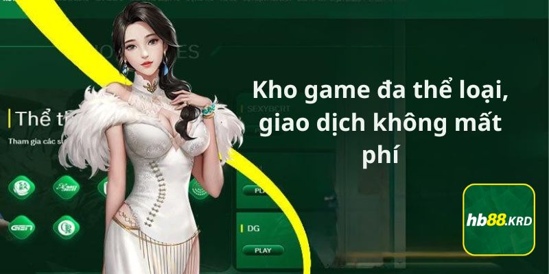 Kho game đa thể loại, giao dịch không mất phí