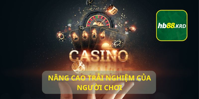 Nâng cao trải nghiệm của người chơi tại Hb88