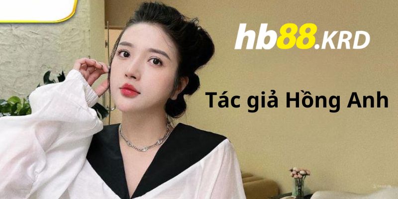 Thông tin về tác giả Hồng Anh